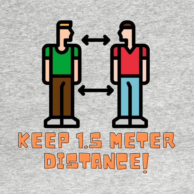 Keep 1.5 Meter Distance! by Punya Kita